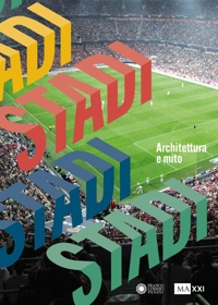 Stadi. Sport, società, architettura
