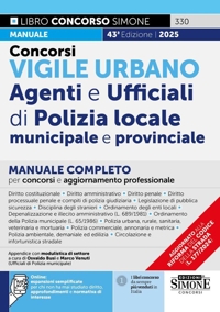 Concorsi vigile urbano. Agenti e ufficiali di polizia locale, municipale e provinciale. Manuale completo per concorsi e aggiornamento professionale. Con QR Code