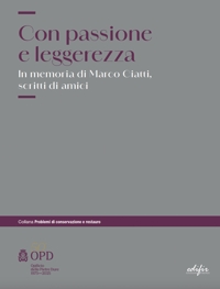 Con passione e leggerezza. In memoria di Marco Ciatti