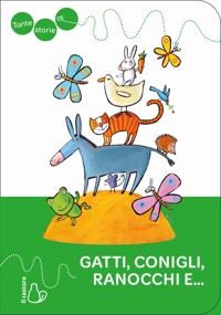 Tante storie di gatti, conigli, ranocchi e