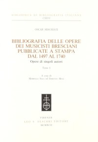 Bibliografia delle opere dei musicisti bresciani pubblicate a stampa dal 1497 al 1740. Opere di singoli autori