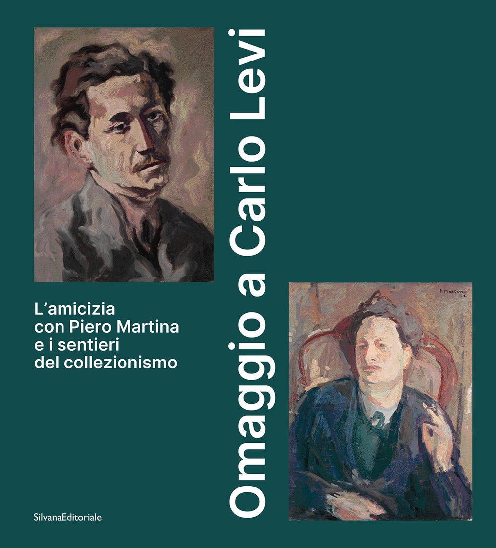 Omaggio a Carlo Levi. L'amicizia con Piero Martina  e i sentieri del collezionismo