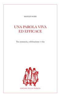 Una parola viva ed efficace. Tra annuncio, celebrazione e vita