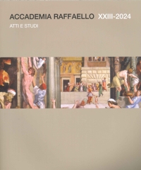 Accademia Raffaello. Atti e Studi. Anno XXIII. Terza Serie. 2024