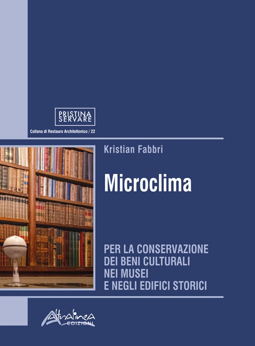 Microclima. Per la Conservazione dei Beni Culturali nei Musei e negli Edifici Storici