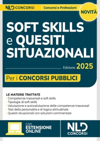 Soft skills e quesiti situazionali per i concorsi pubblici. Manuale per tutti i concorsi 2025