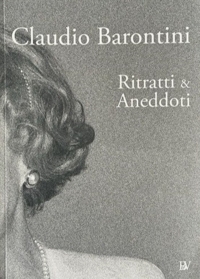 Claudio Barontini. Ritratti & aneddoti