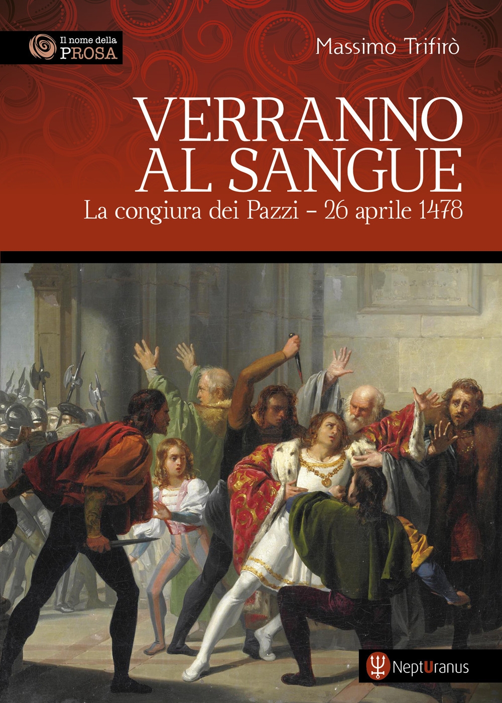 Verranno al sangue. La congiura dei Pazzi - 26 aprile 1478
