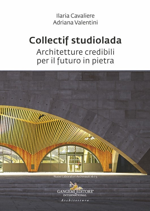 Collectif Studiolada. Architetture credibili per il futuro in pietra