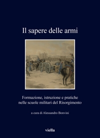 Il sapere delle armi. Formazione, istruzione e pratiche