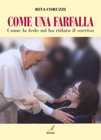 Come una farfalla - Come la fede mi ha ridato il sorriso