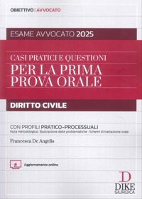 Esame Avvocato 2025. Casi Pratiche e Questioni per la Prima Prova Orale di Diritto Civile