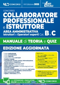 Manuale Collaboratore e Istruttore dell'area amministrativa cat. B e C negli Enti Locali. Manuale con teoria e quiz e formulario. Con espansione online