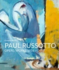Paul Russotto. Opere-Works 1956-2012
