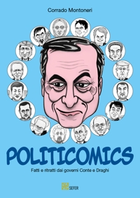 Politicomics. Fatti e ritratti dai governi Conte e Draghi