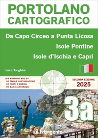 Dall'Argentario a Capo Miseno Isole Pontine-Isola d'Ischia. Portolano cartografico. Con espansione online. Vol. 3A