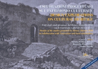 Esplorazioni progettuali sul patrimonio culturale. Design explorations on cultural heritage