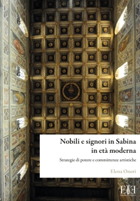 Nobili e signori in Sabina in età moderna. Strategie di potere e committenze artistiche