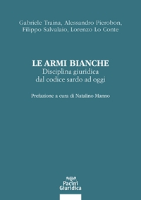 Le armi bianche. Disciplina giuridica dal codice sardo ad oggi