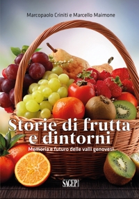 Storie di frutta e dintorni. Memoria e futuro delle valli genovesi