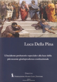 L'Incidente Probatorio " Speciale" alla Luce della più Recente Giurisprudenza Costituzionale