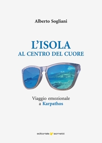 L'isola al centro del cuore. Viaggio emozionale a Karpathos
