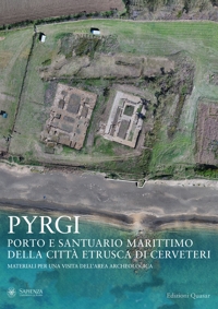 Pyrgi. Porto e santuario marittimo della città etrusca di Cerveteri. Materiali per una visita dell'area archeologica