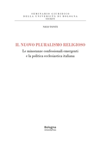 Il nuovo pluralismo religioso. Le minoranze confessionali emergenti e la politica ecclesiastica italiana
