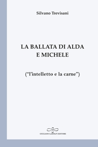 La ballata di Alda e Michele ("l'intelletto e la carne")