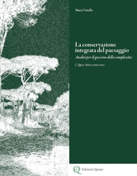La conservazione integrata del paesaggio. Analisi per il governo della complessità. L'Appia Antica come tema