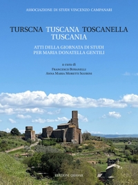 Turscna, Tuscana, Toscanella, Tuscania. Atti della giornata di studi per Maria Donatella Gentili. Nuova edizione