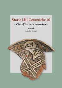 Storie [di] ceramiche. Vol. 10: Classificare la ceramica