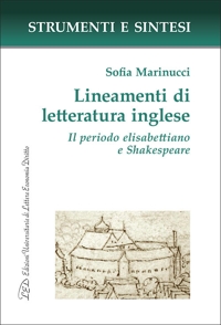 Lineamenti di letteratura inglese. Il periodo elisabettiano e Shakespeare. Con QR Code per sitografia