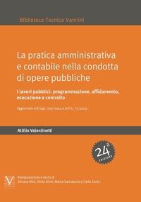 La pratica amministrativa e contabile nella condotta di opere pubbliche. I lavori pubblici: programmazione, affidamento, esecuzione e controllo
