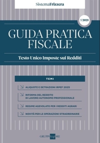 Guida Pratica Fiscale - Testo Unico Imposte sui Redditi 2025 - Sistema Frizzera