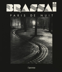 Brassaï. Paris la nuit