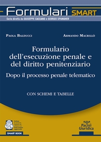 Formulario dell'esecuzione penale e del diritto penitenziario. Dopo il processo penale telematico