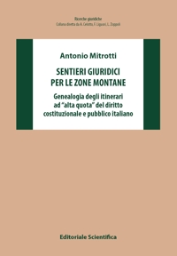 Sentieri giuridici per le zone montane. Genealogia degli itinerari ad «alta quota» del diritto costituzionale e pubblico italiano