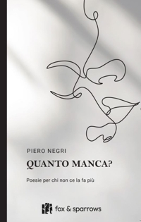 Quanto manca? Poesie per chi non ce la fa più