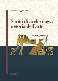 Scritti di archeologia e storia dell'arte