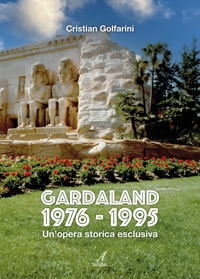 Gardaland 1976-1995 - un'opera storica esclusiva