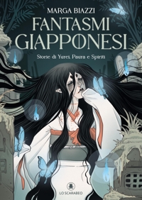 Fantasmi giapponesi. Storie di yurei, paura e spiriti