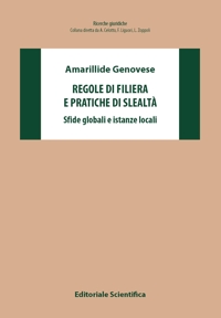 Regole di filiera e pratiche di slealtà. Sfide globali e istanze locali