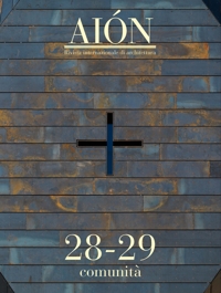 Aiòn. Rivista Internazionale d'Architettura. Luglio-Dicembre 2022. Vol. 28-29. Comunità