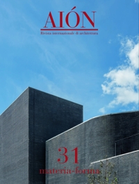 Aión. Rivista Internazionale d'Architettura. Luglio-Dicembre 2024. Vol. 31. Materia-Forma
