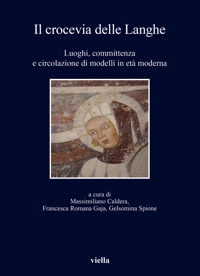 Il crocevia delle Langhe. Luoghi, committenza e circola