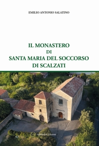 Il monastero di Santa Maria del Soccorso di Scalzati