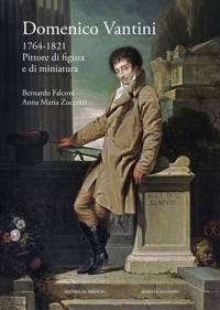 Domenico Vantini. 1764-1821 Pittore di figura e di miniatura