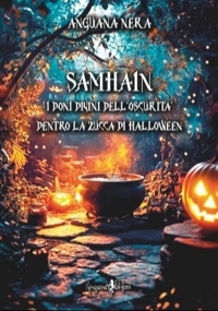 Samhain. I doni divini dell'oscurità dentro la zucca di Halloween