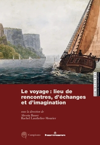 Le voyage : lieu de rencontres, d'échanges et d'imagination Rêves et réalités d'un ambition collective